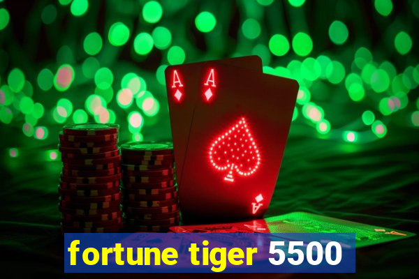 fortune tiger 5500